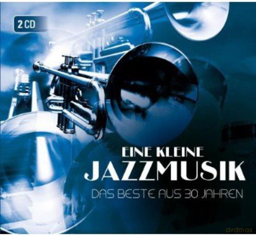 Eine Kleine Jazzmusik: Eine Kleine Jazzmusik - Das Beste Aus 30 Jahren [2CD]