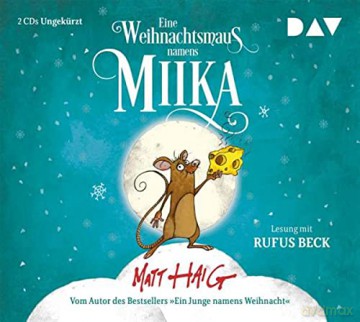 Matt Haig: Eine Weihnachtsmaus Namens Miika. [2CD]
