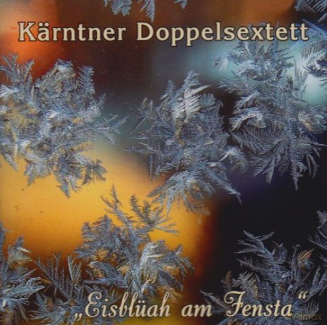 Kärntner Doppelsextett: Eisblüah Am Fensta [CD]