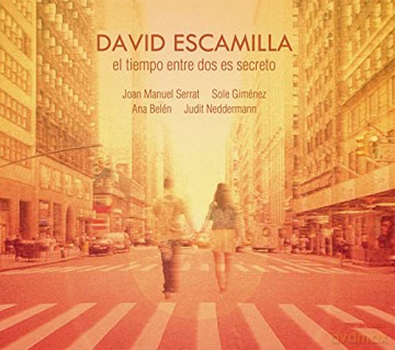 David Escamilla: El Tiempo Entre Dos Es Secreto [CD]