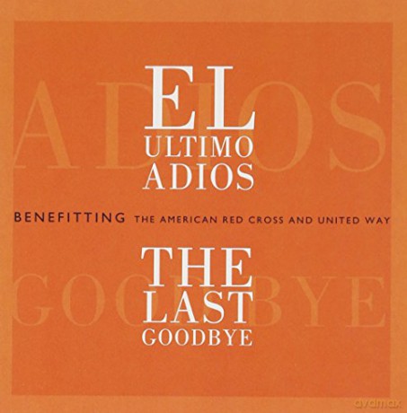El Ultimo Adios (The Last Goodbye)-Benefiting The American Red Cross [CD]