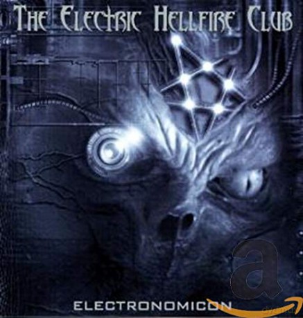 Electric Hellfire Club: Electric Hellfire Club - Electronomicon [CD]