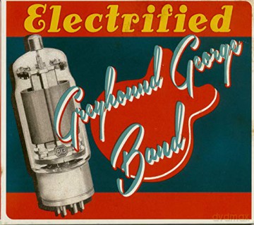 Greyhound George Band: Electrified [CD]