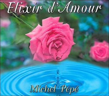 Michel Pepe: Elixir Damour [CD]
