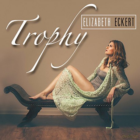 Elizabeth Eckert: Elizabeth Eckert - Trophy [CD]