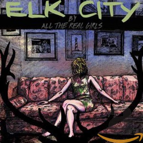 All The Real Girls: Elk City [CD]