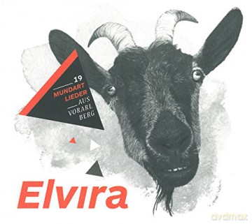 Bilgeri/Köhlmeier/Holstuonarmusigbigbandclub: Elvira Mundartlieder Vorarlberg [CD]