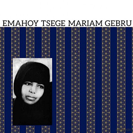Emahoy Tsege Mariam Gebru: Emahoy Tsege Mariam Gebru [CD]