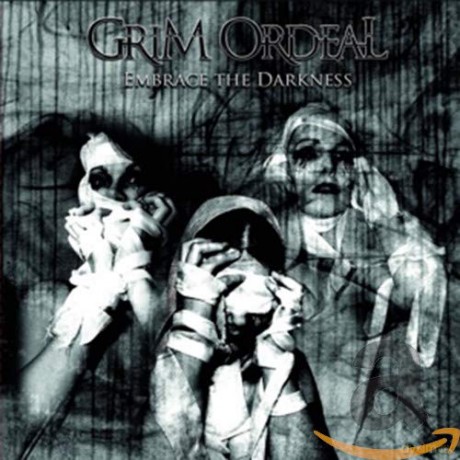 Grim Ordeal: Embrace The Darkness [CD]