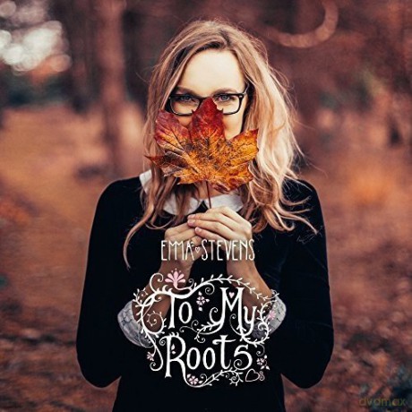 Emma Stevens-To My Roots [CD]