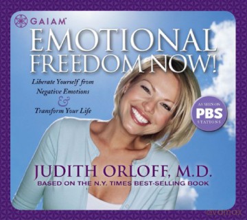 Judith Orloff: Emotional Freedom Now [CD]