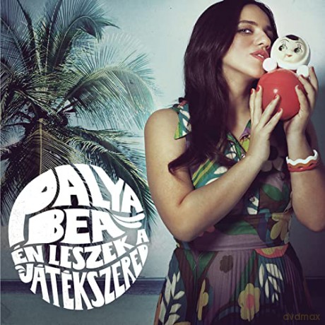Palya Bea: Én leszek a játékszered (I'll Be Your Pawn) [CD]