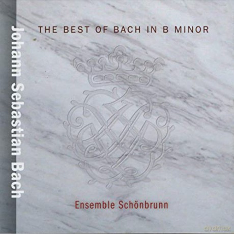Ensemble Schnbrunn: Ensemble SchNbrunn - The Best Of Bach In B Minor [2CD]
