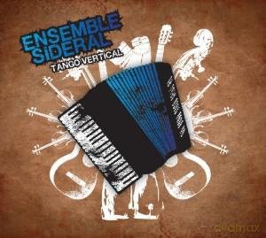 Ensemble Sideral-Tango Vertical [CD]