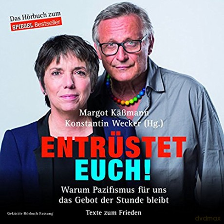 Entrüstet Euch! Warum Pazifismus Für Uns Das Gebot [CD]