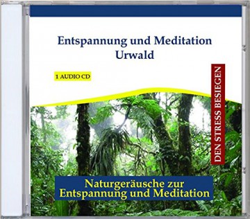 Diverse Entspannung: Entspannung und Meditation Urwald [CD]