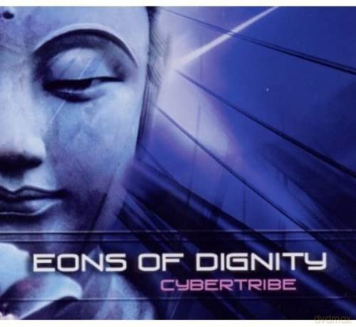 Cybertribe: Eons Of Dignity [CD]