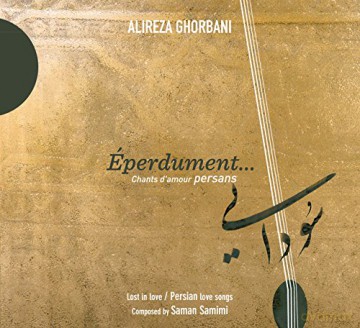 Alireza Ghorbani: Eperdument [CD]