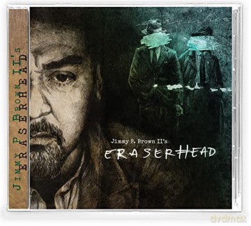 Jimmy P. Ii Brown: Eraserhead [CD]
