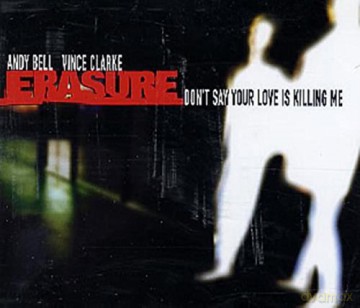 Erasure-Don't Say Your Love Is Killing Me -Cds- [CD]