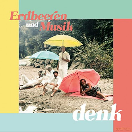 Denk: Erdbeeren und Musik [CD]