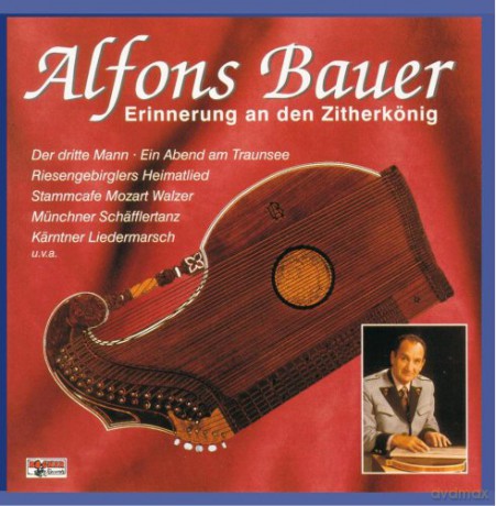 Alfons Bauer: Erinnerung An Den Zitherkönig [CD]