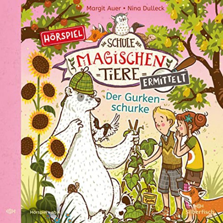 Die Schule Der Magischen Tiere: Ermittelt 5: Der Gurkenschurke [CD]