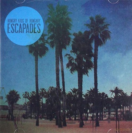 Hungry Kids Of Hungary: Escapades [CD]