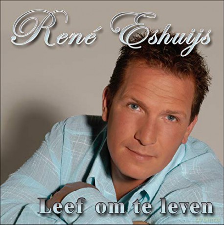 Eshuijs Rene: Eshuijs Rene - Leef Om Te Leven [CD]