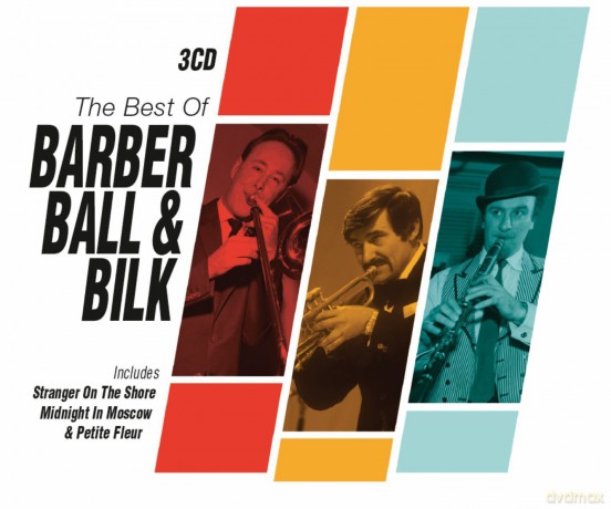 Chris Barber/Kenny Ball/Acker Bilk: The Best of Barber Ball & Bilk [BOX] [3CD]