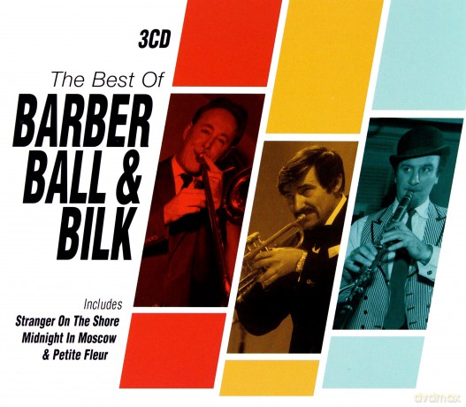 Chris Barber/Kenny Ball/Acker Bilk: The Best of Barber Ball & Bilk [BOX] [3CD]