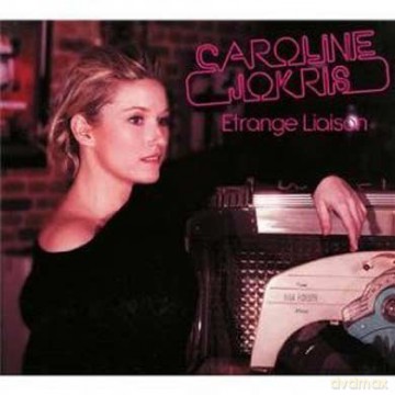 Caroline Jokris: Etrange Liaison [CD]