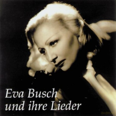 Busch Eva: Eva Busch und Ihre Lieder [CD]