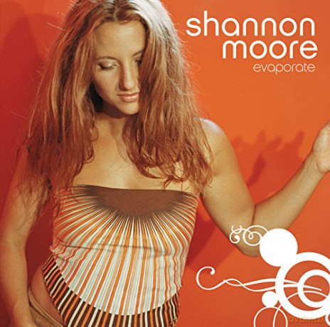 Shannon Moore: Evaporate [CD]