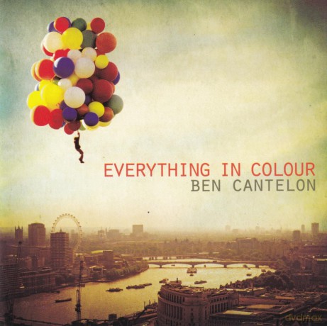 Ben Cantelon: Everything in Colour [CD]