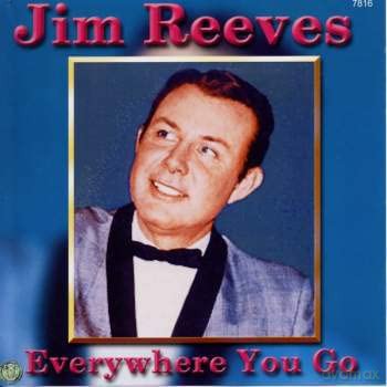 Jim Reeves: Everywhere You Go [CD]