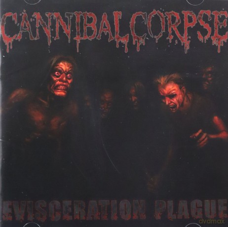 Cannibal Corpse: Evisceration Plague [CD]