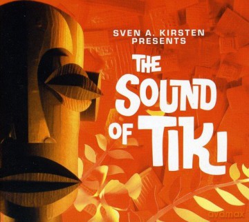 Sound Of Tiki Sven A Kirsten Pre: Exotica Compilation [CD]