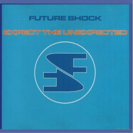 Future Shock Team: Expect The Unexpected [CD]