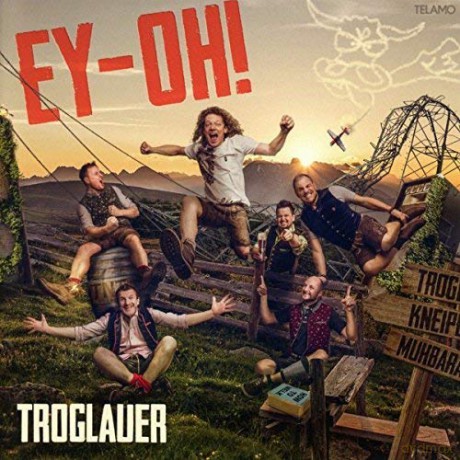 Troglauer Buam: Ey-Oh! [CD]