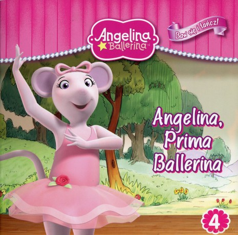 Angelina Ballerina - Angelina, Prima Ballerina 4 [KSIĄŻKA]