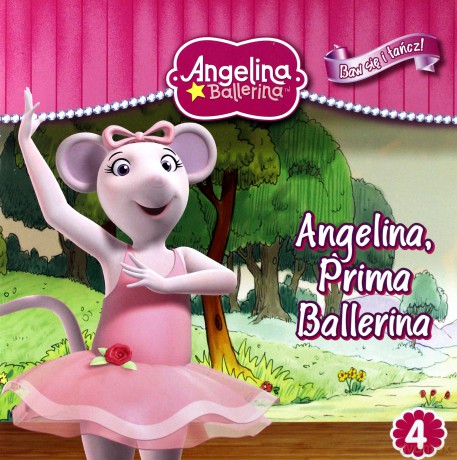Angelina Ballerina - Angelina, Prima Ballerina 4 [KSIĄŻKA]