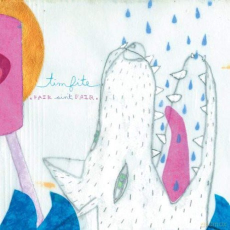 Fite Tim: Fair Ain'T Fair [CD]