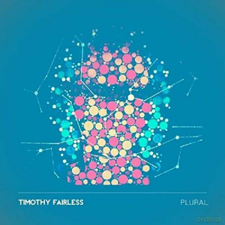 Fairless Timothy: FAIRLESS TIMOTHY - Plural [CD]