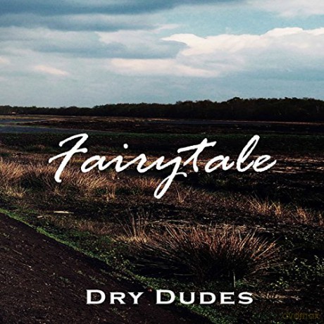 Dry Dudes: Fairytale [CD]