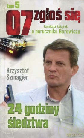 07 zgłoś się tom 05: 24 godziny śledztwa - Krzysztof Szmagier [KSIĄŻKA]
