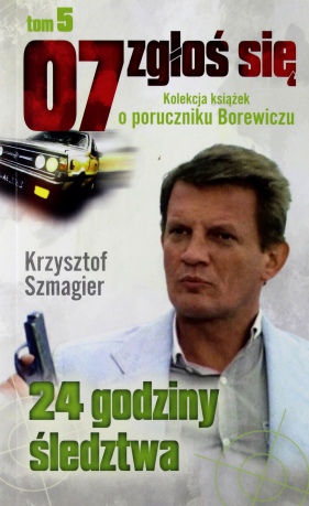 07 zgłoś się tom 05: 24 godziny śledztwa - Krzysztof Szmagier [KSIĄŻKA]