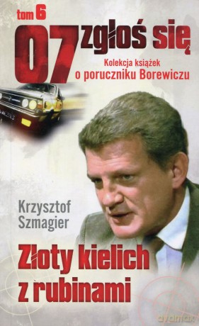 07 zgłoś się tom 06: Złoty kielich z rubinami - Krzysztof Szmagier [KSIĄŻKA]