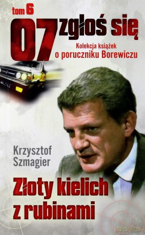 07 zgłoś się tom 06: Złoty kielich z rubinami - Krzysztof Szmagier [KSIĄŻKA]