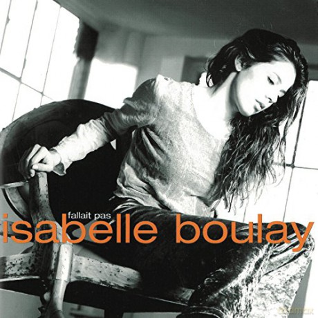 Isabelle Boulay: Fallait Pas [CD]